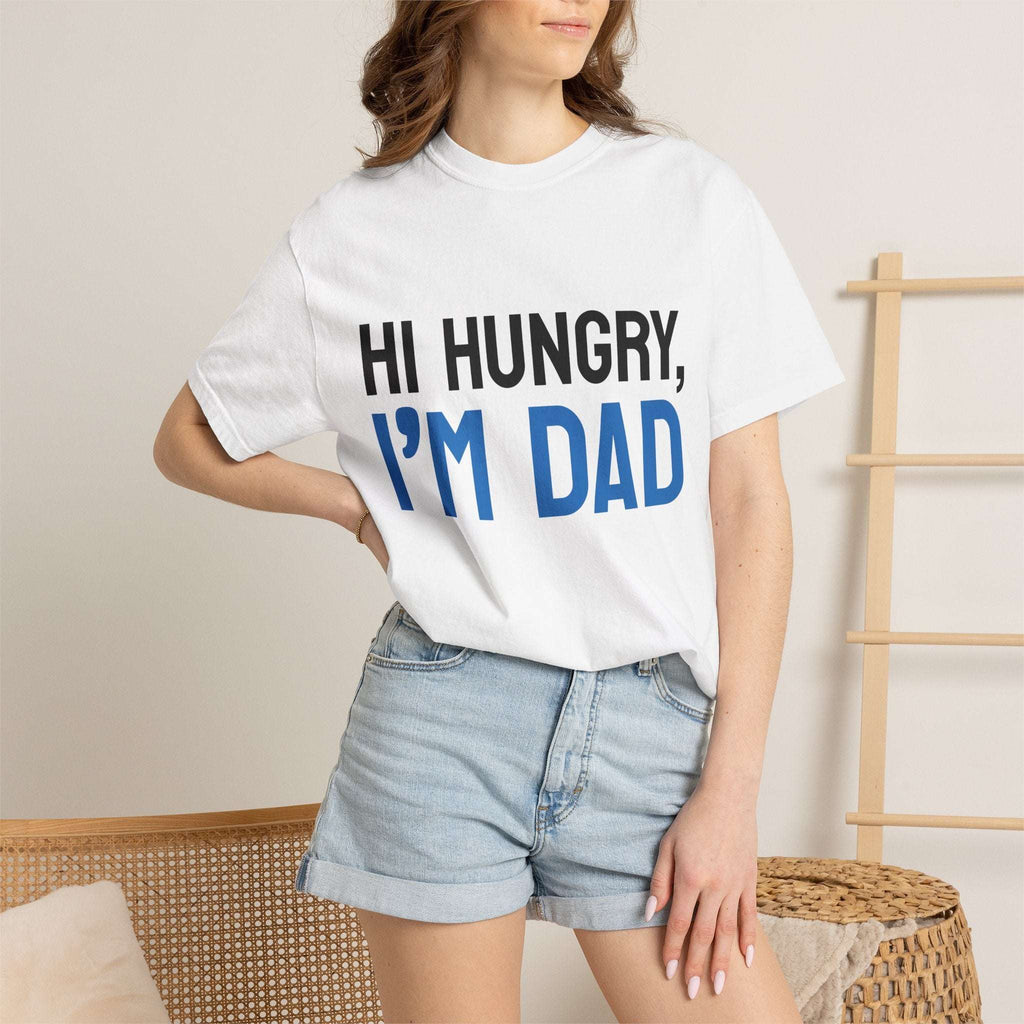 Hi Hungry I'm Dad T-Shirt — Funny Dad Joke Tee