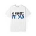 Hi Hungry I'm Dad T-Shirt — Funny Dad Joke Tee